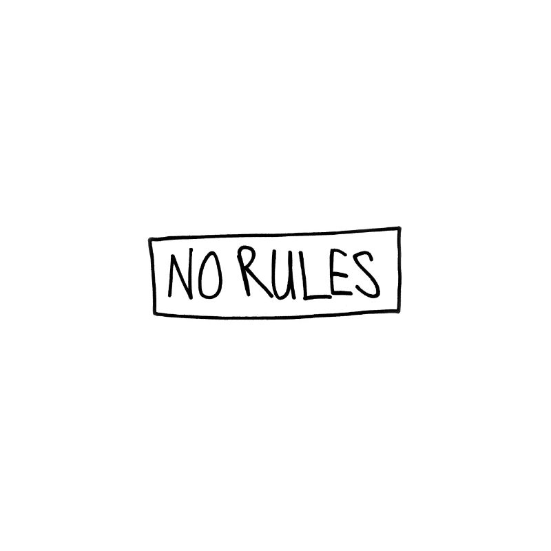 NO RULES