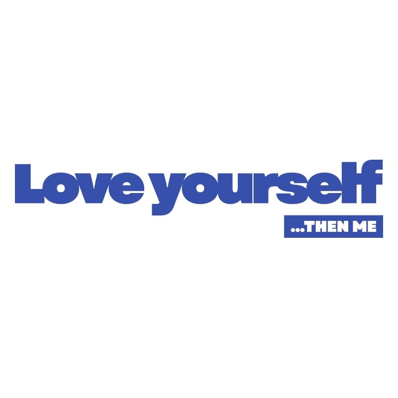 Love yourself - Statement Desing
