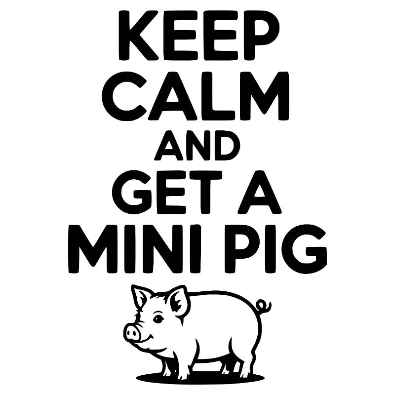 Keep Calm and a Pig