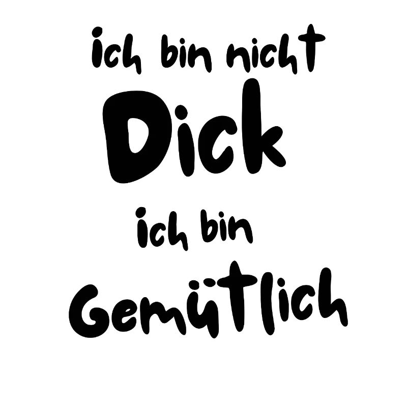 Ich bin nicht dick
