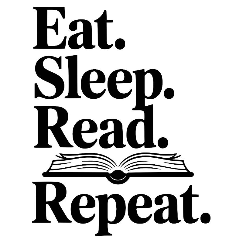 Eat. Sleep. Read. Repeat.