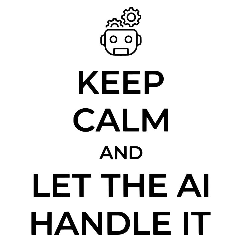Let AI Handle It - Sarcastic Tech Joke