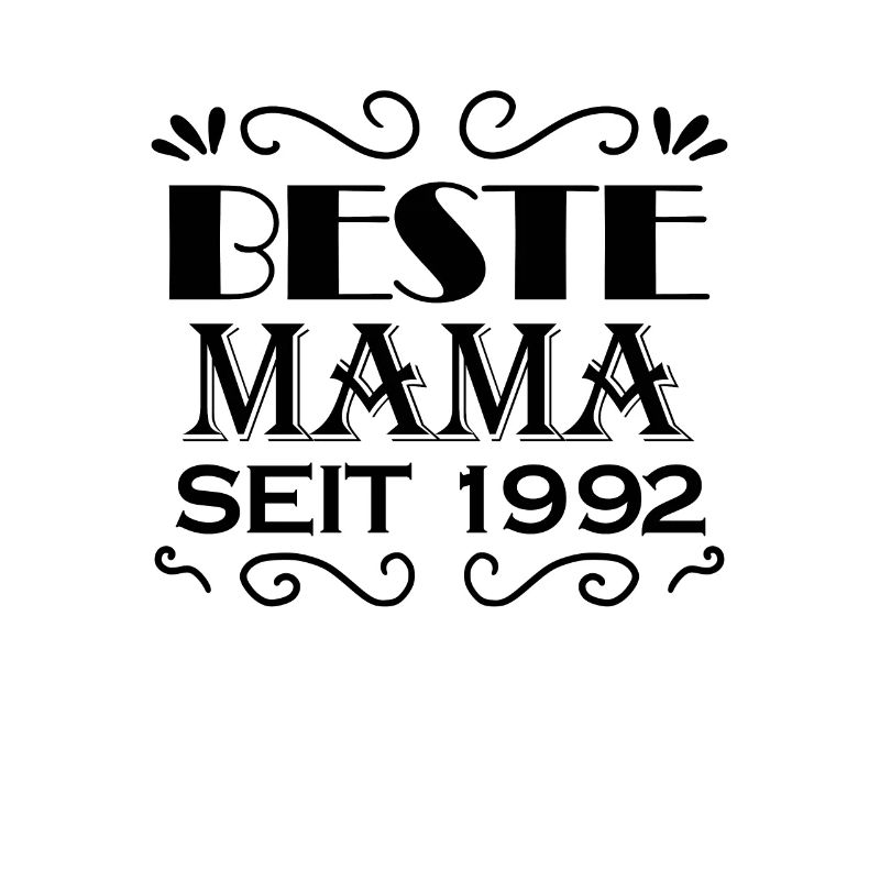 Beste Mama seit 1992 - Beste Mutter seit 1992