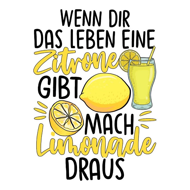 Wenn Dir Das Leben Eine Zitrone Gibt Mach Limonade