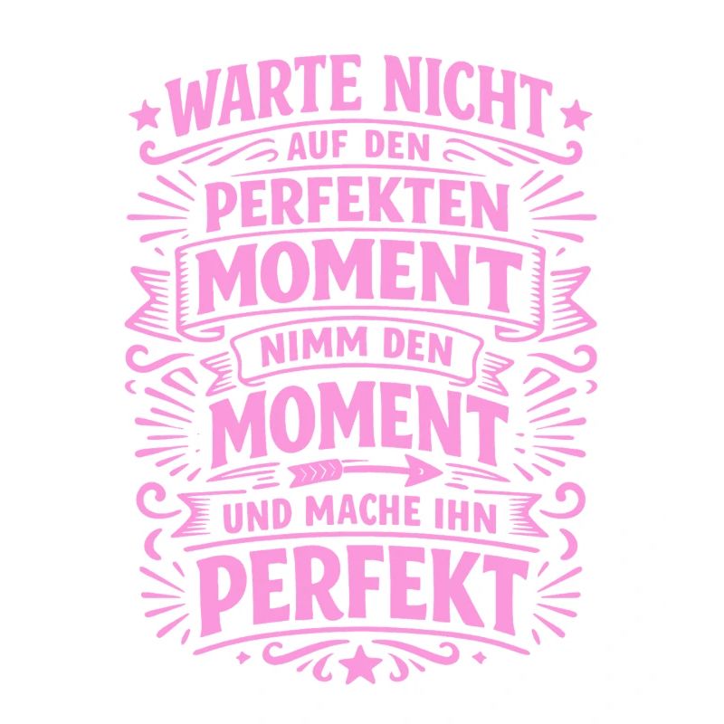 Don't wait – seize the moment
