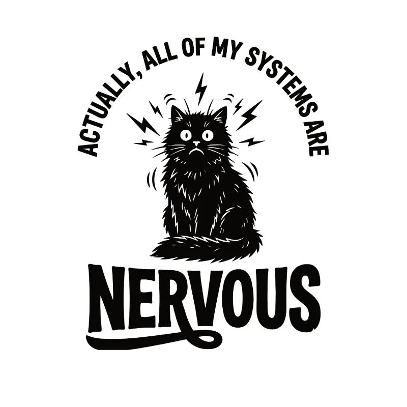 Real Irony Cat Nervous System Statement