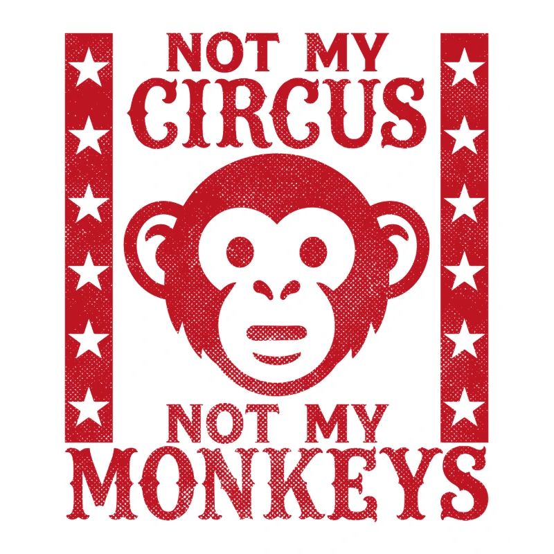 Pas mon cirque, pas mes singes