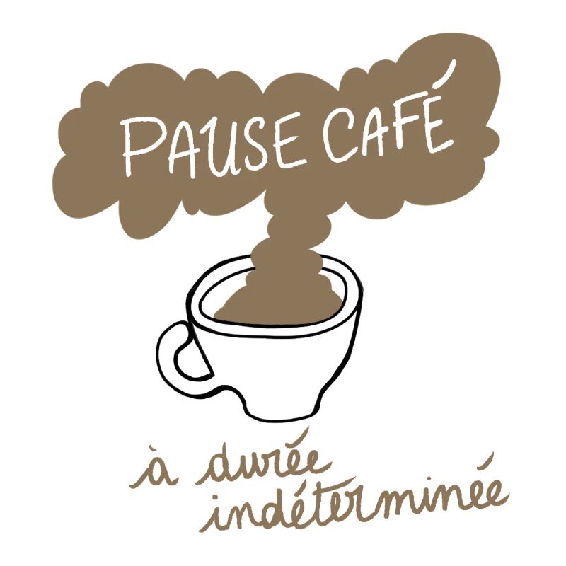 Pause Café à Durée Indéterminée