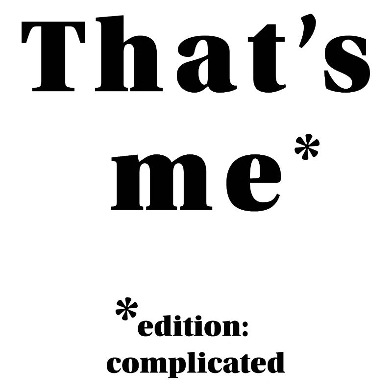ME – it's complicated | minimalist statement