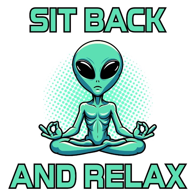 Alien Meditation Relaxation Sit Back And Relax