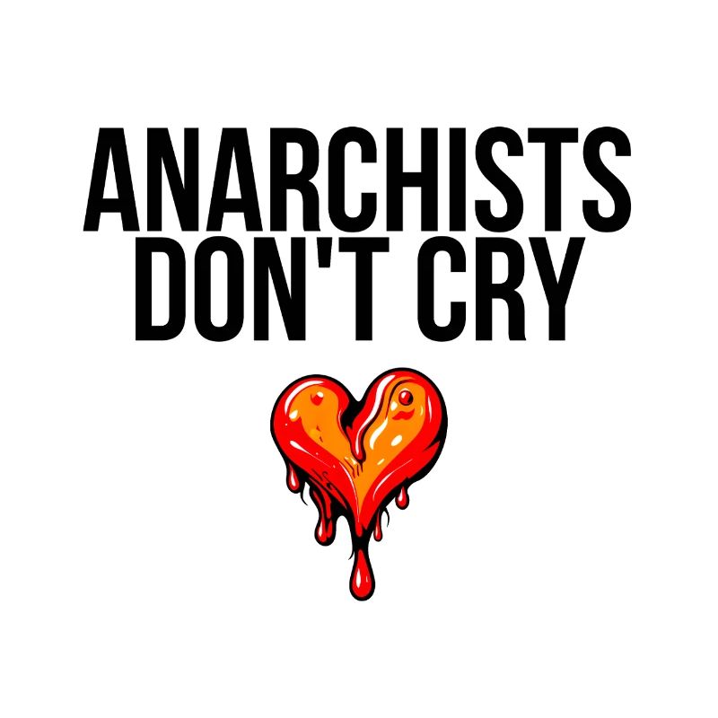 anarchists don't cry