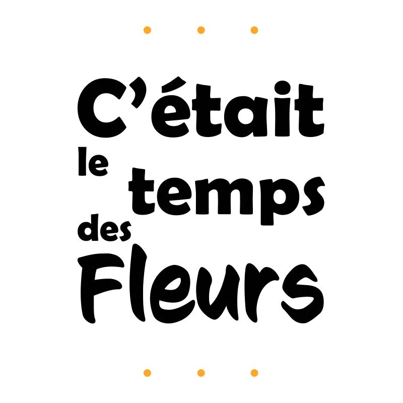 C"était le temps des fleurs