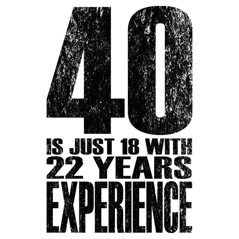 40 ans, c’est juste 18 ans avec 22 ans d’expérience