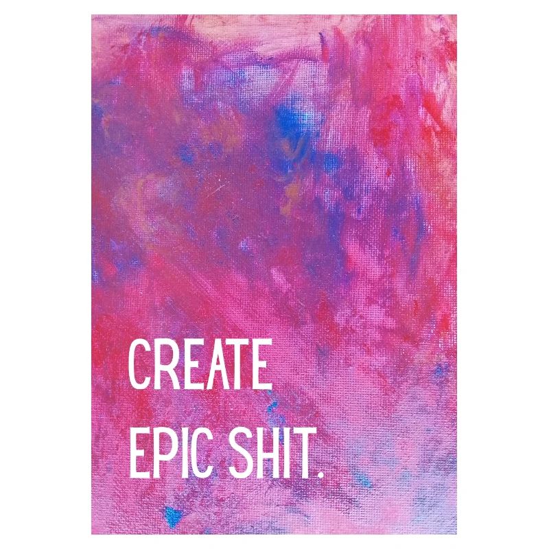 Create epic shit.