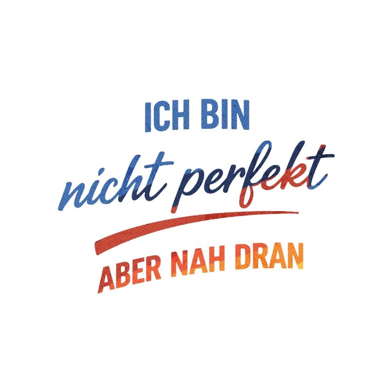 Nicht Perfekt, Nah Dran