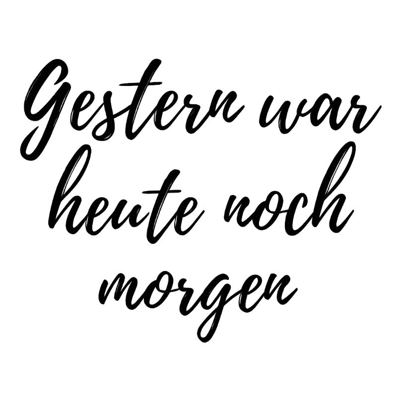 Yesterday was still tomorrow – Calligraphy Spruc
