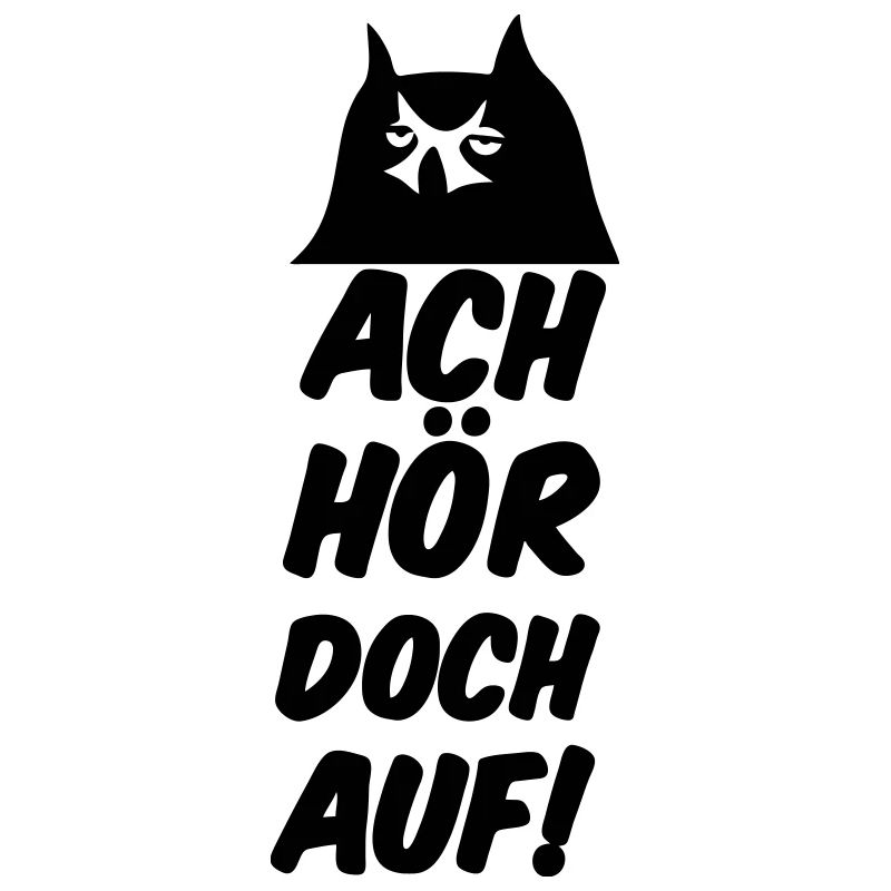 Ach hör doch auf Eule Fun lustig Sprüche Geschenk
