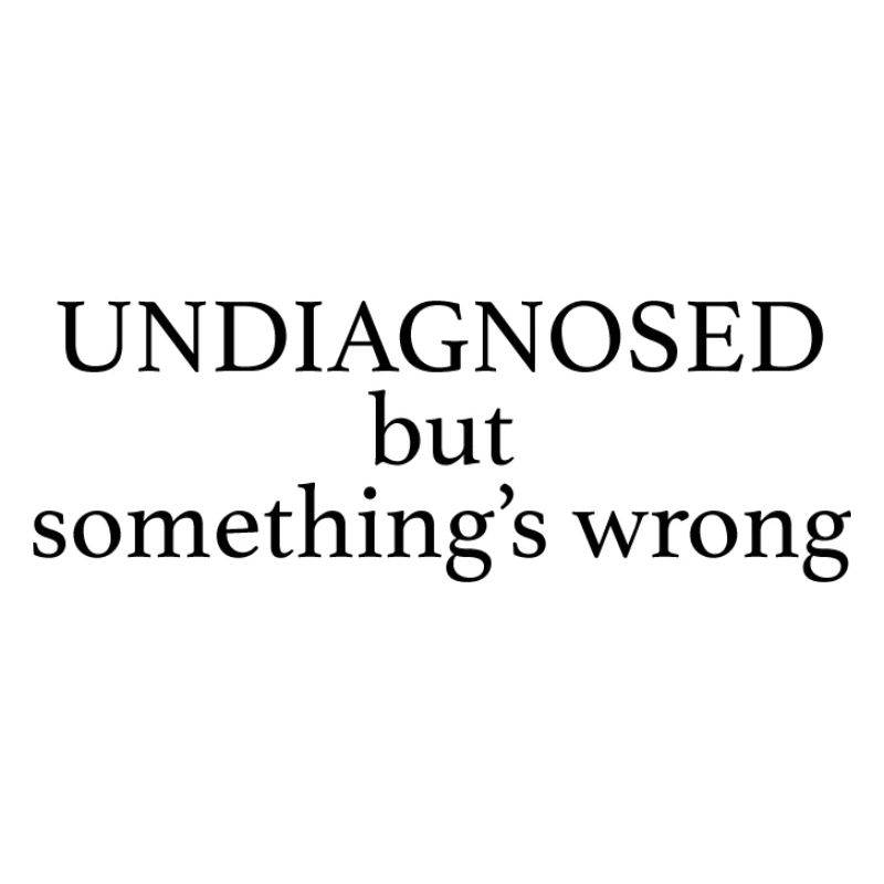 undiagnosed