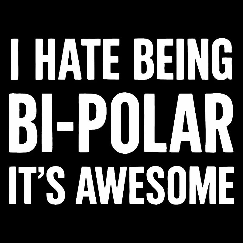Ironic saying about bipolarity for gamers