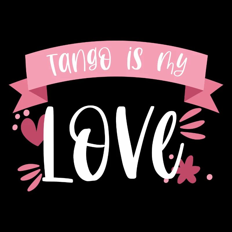 Tange Dancer - Tango is my Love! Gift