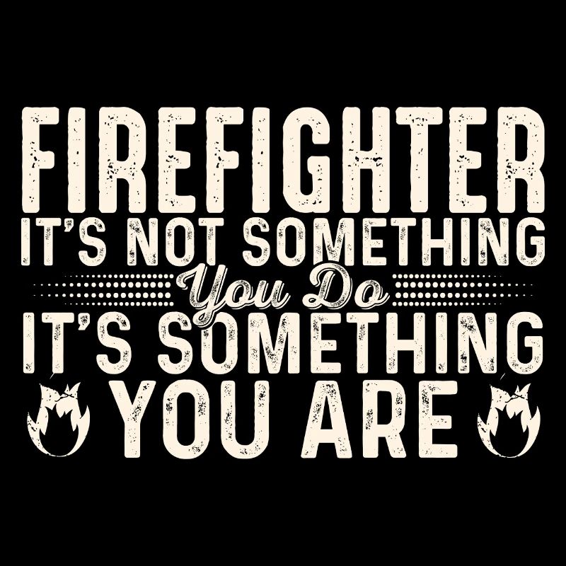 Fire brigade saying motif for firefighters