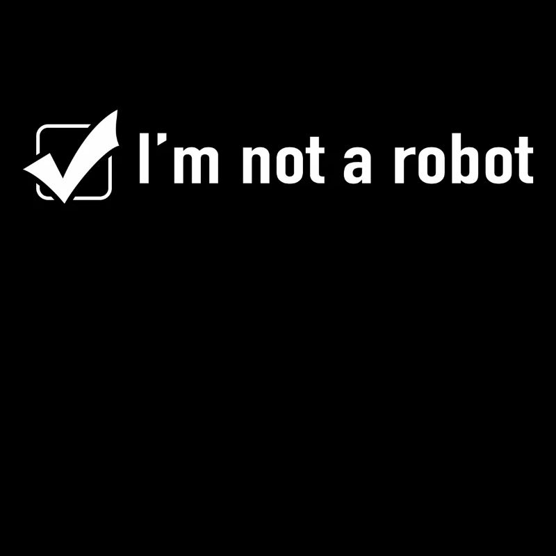 I Am Not A Robot