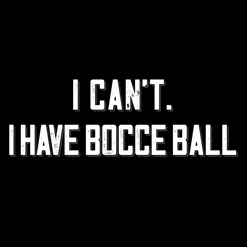 I Cant I Have Bocce Ball mit Jack Bocci Game Bocce