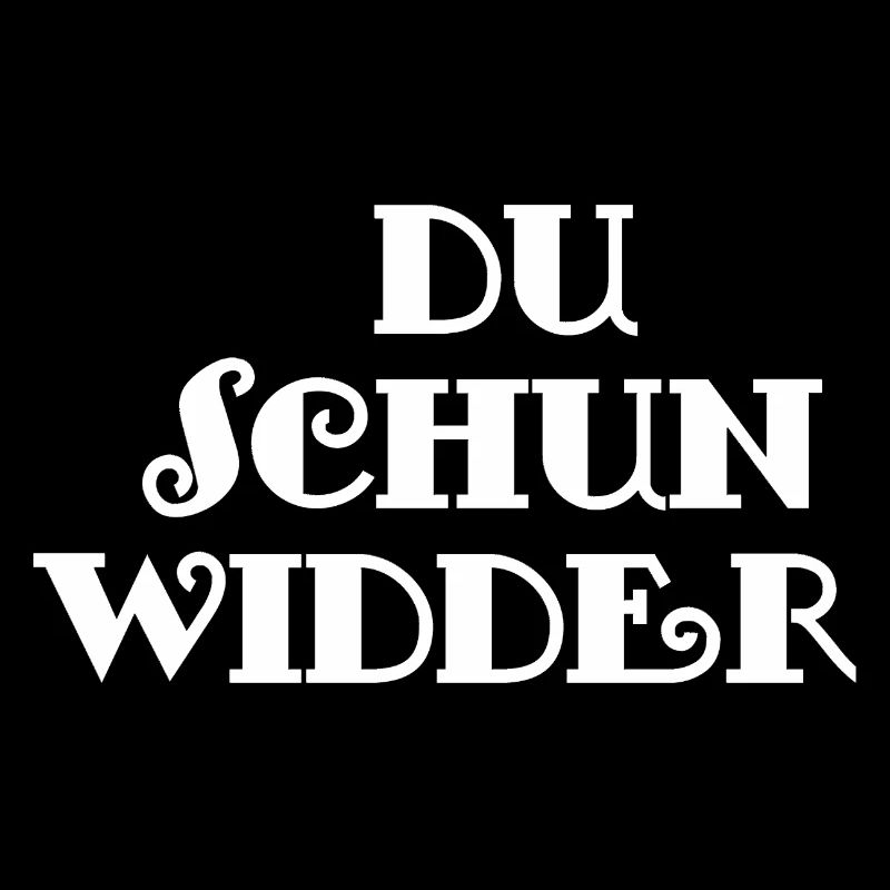 Dialektmotive verschenken, du schunwidder