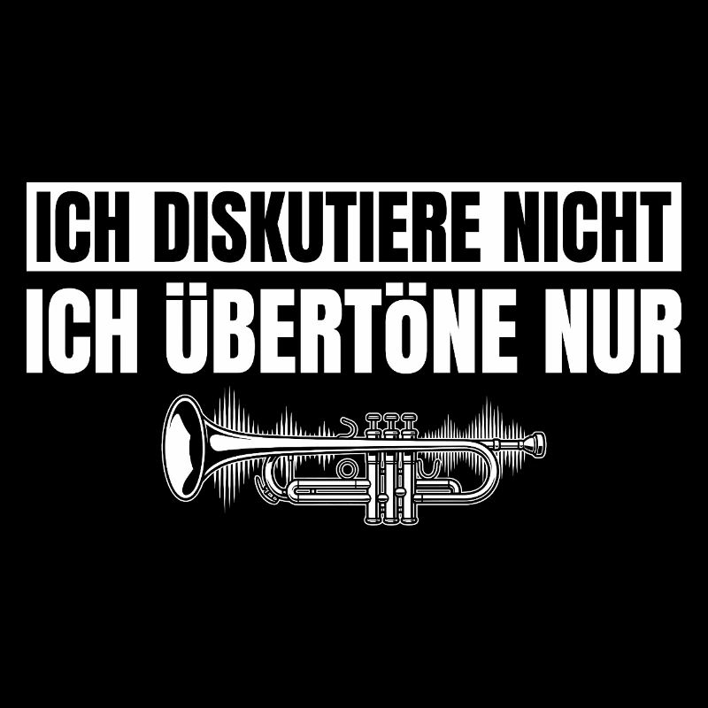 Trompete Ich diskutiere nicht Ich übertöne nur