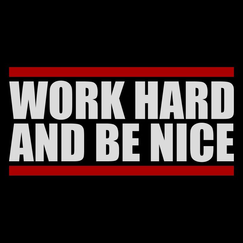 Work Hard Be Nice Motivation Positiver Geist Zitat