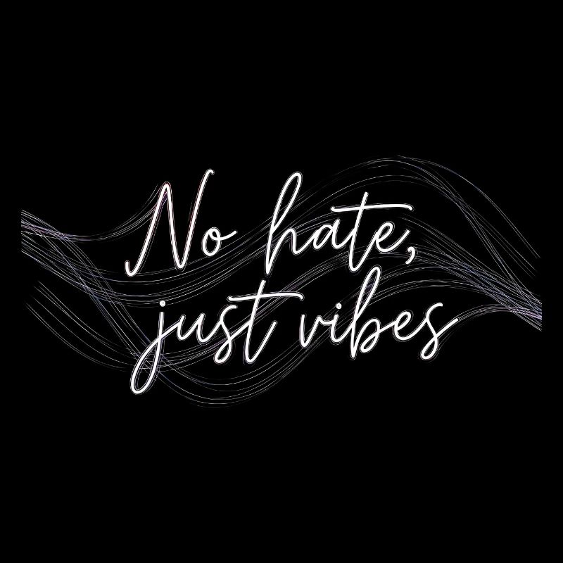 No Hate Just Vibes