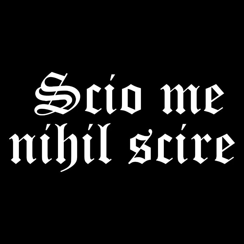 Scio me nihil scire. Devise latine Typographie gothique