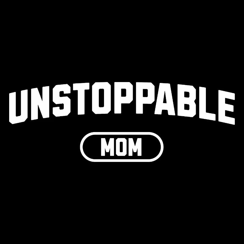 Unstoppable Mom