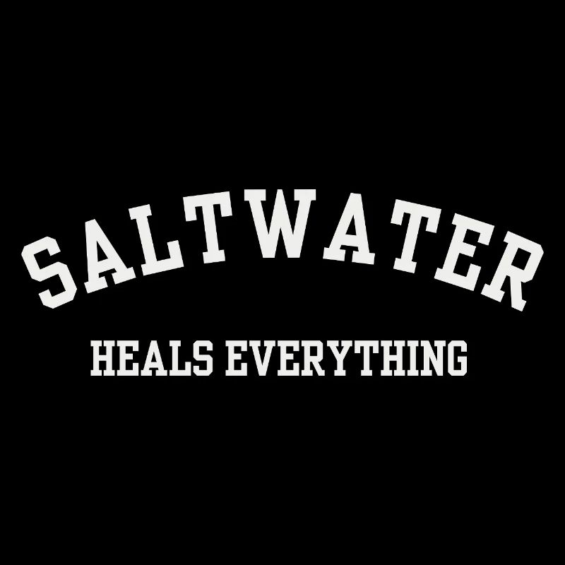 Saltwater Heals Everything - Beach Life & Surfing 