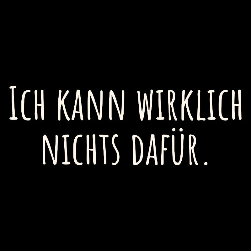 Ich kann wirklich nichts dafür