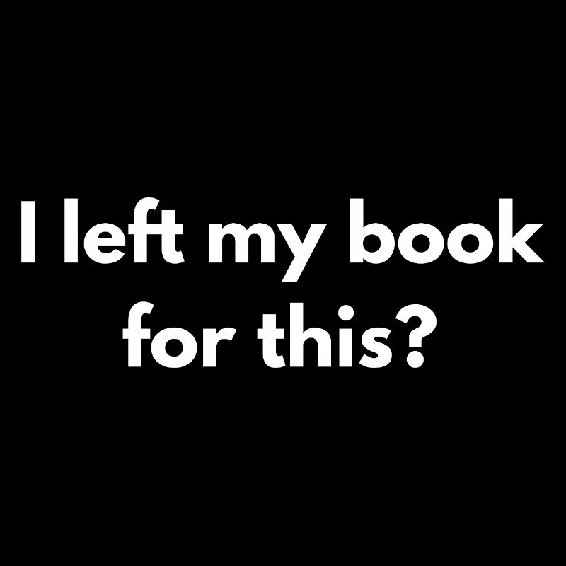 I Left My Book For This Funny Reading Design