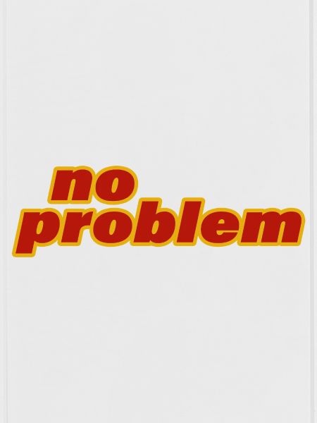 no problem
