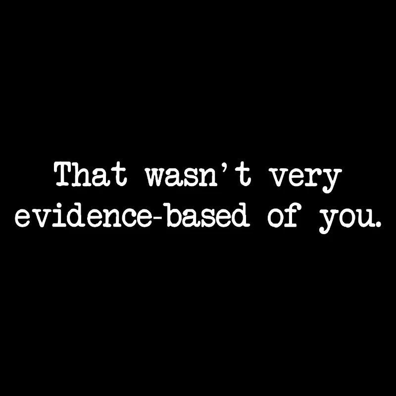 That Wasn't Evidence Based Medicine Lab Nerd Doctor