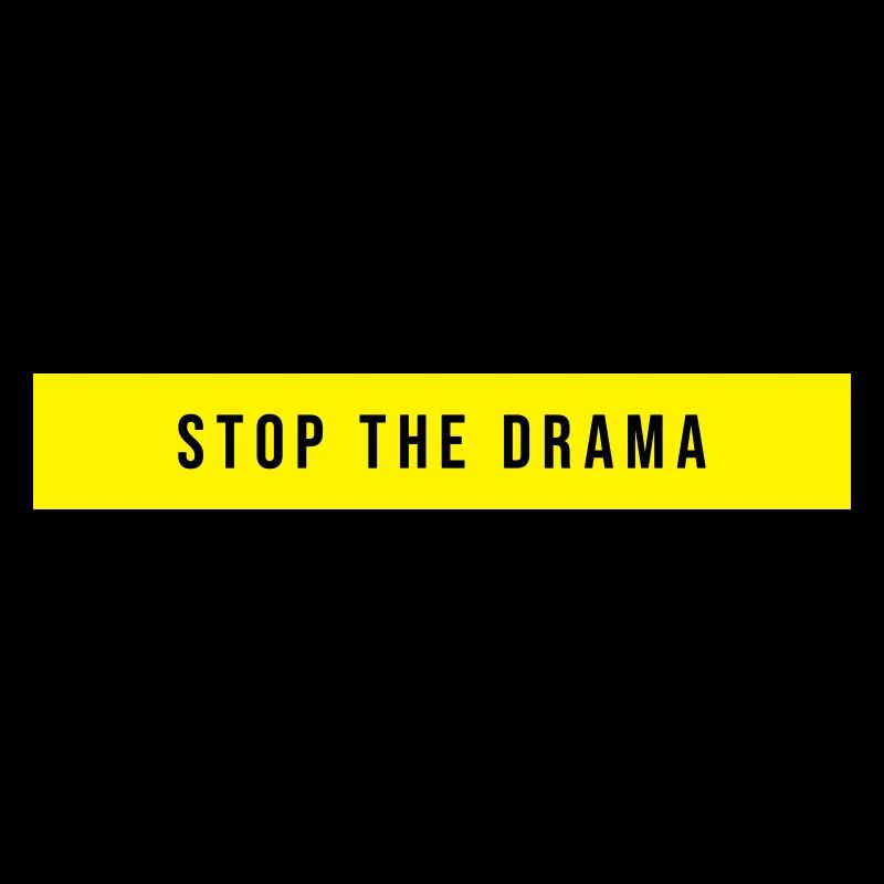 Stop the Drama Spruch