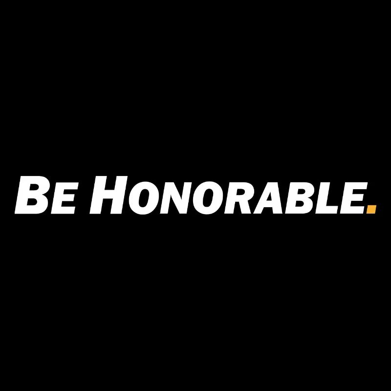 Be honorable - Sei ehrenhaft