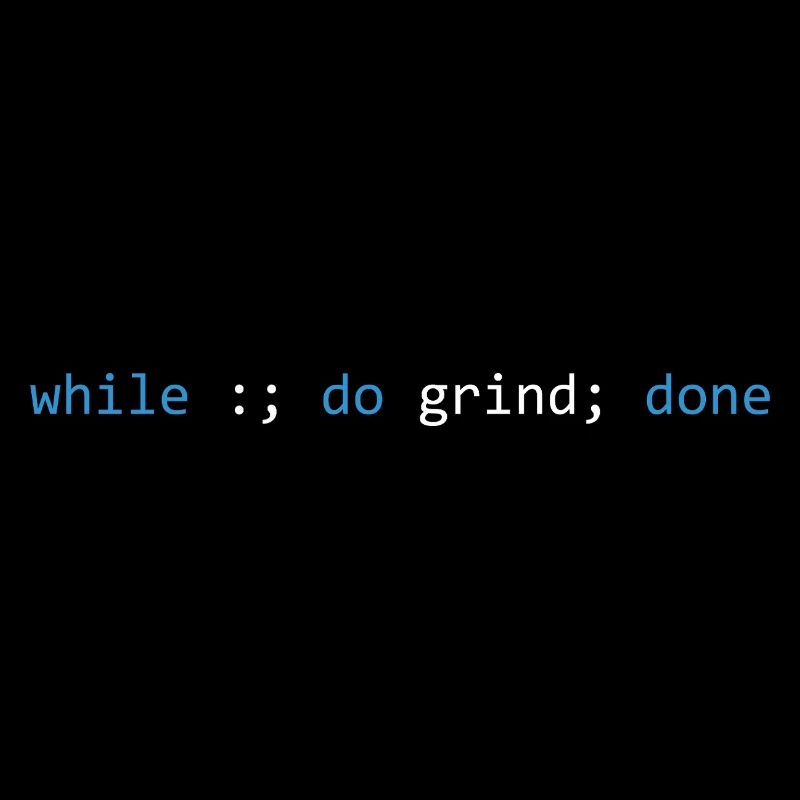 The grind never stops, dark
