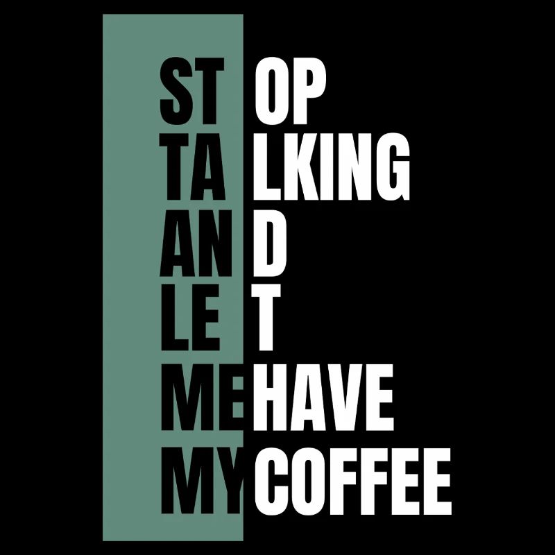 Stop Talking – Need Coffee First