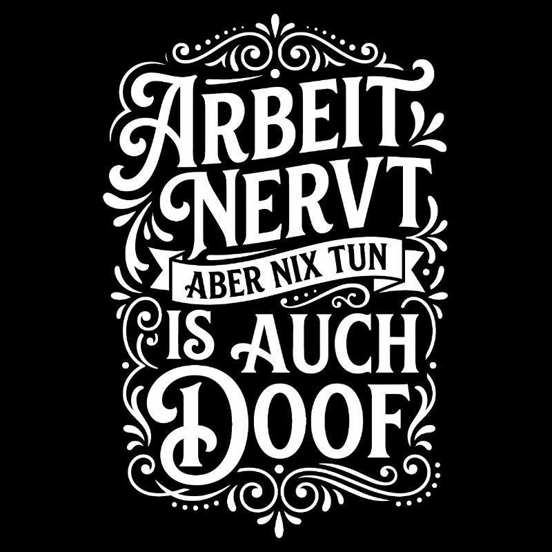 Work sucks, but doing nothing is stupid
