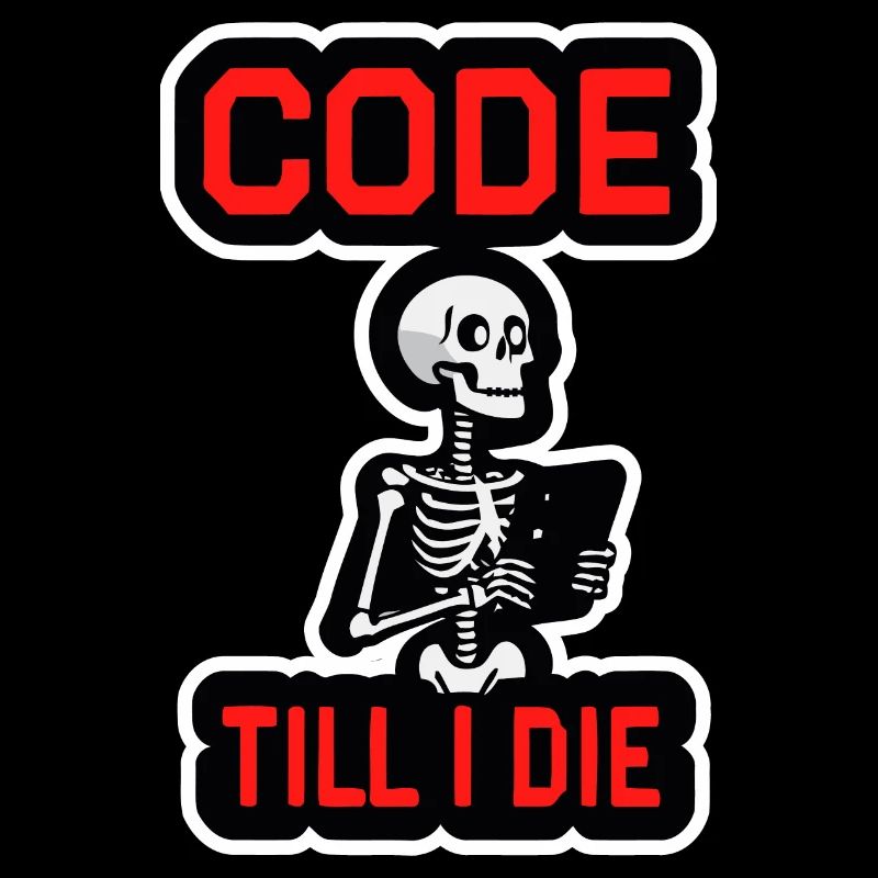Skeleton with computer CODE TILL I DIE