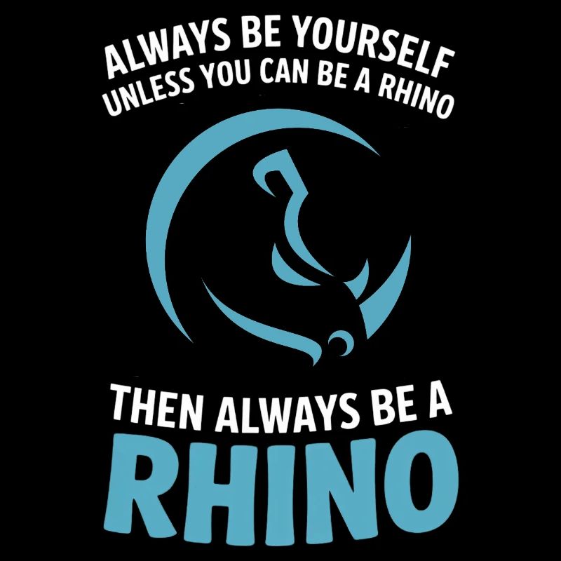 Sei immer du selbst, es sei denn, du kannst ein Nashorn sein.