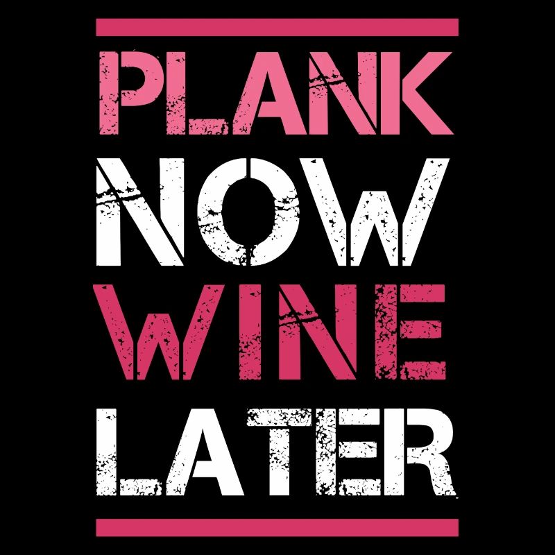 Plank Now Wein später