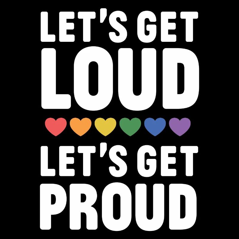 LGBT Pride Month - Let's get Loud, let's get proud