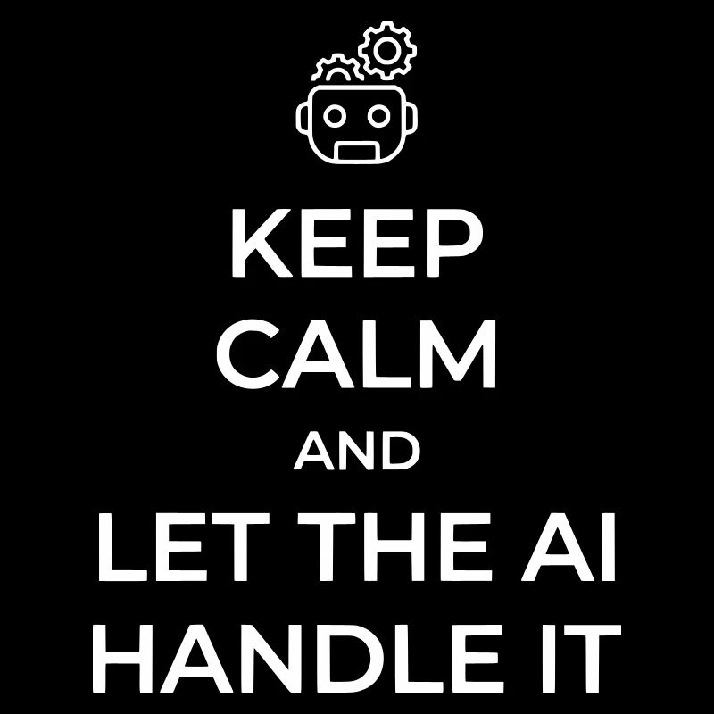 Let AI Handle It - Sarcastic Tech Joke - White - 