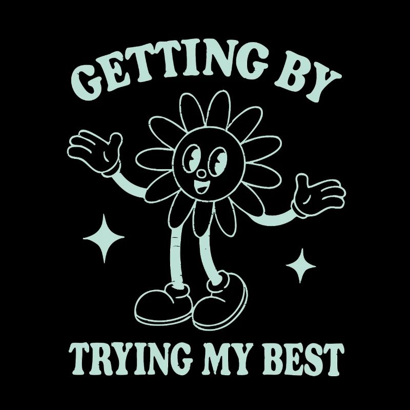 Getting By Trying My Best – Retro Style Saying