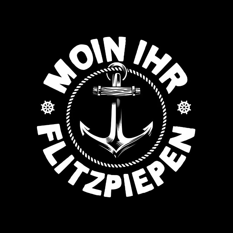Moin Ihr Flitzpiepen Typisch Plattdeutsch Anker